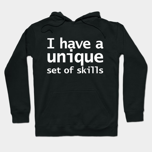 I Have a Unique Set of Skills Funny Typography Hoodie by ellenhenryart